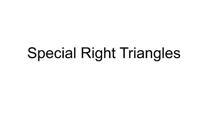 Geometry: Special Right Triangles