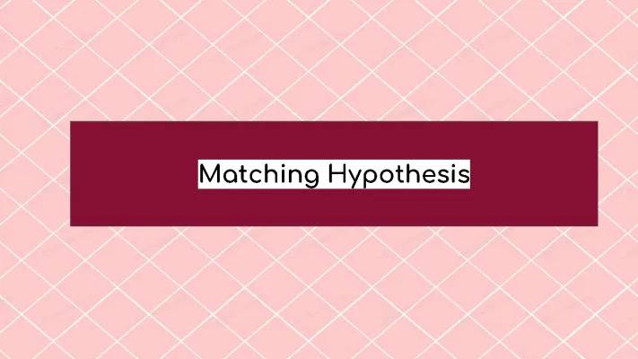 The Matching Hypothesis: Understanding Romantic Relationships