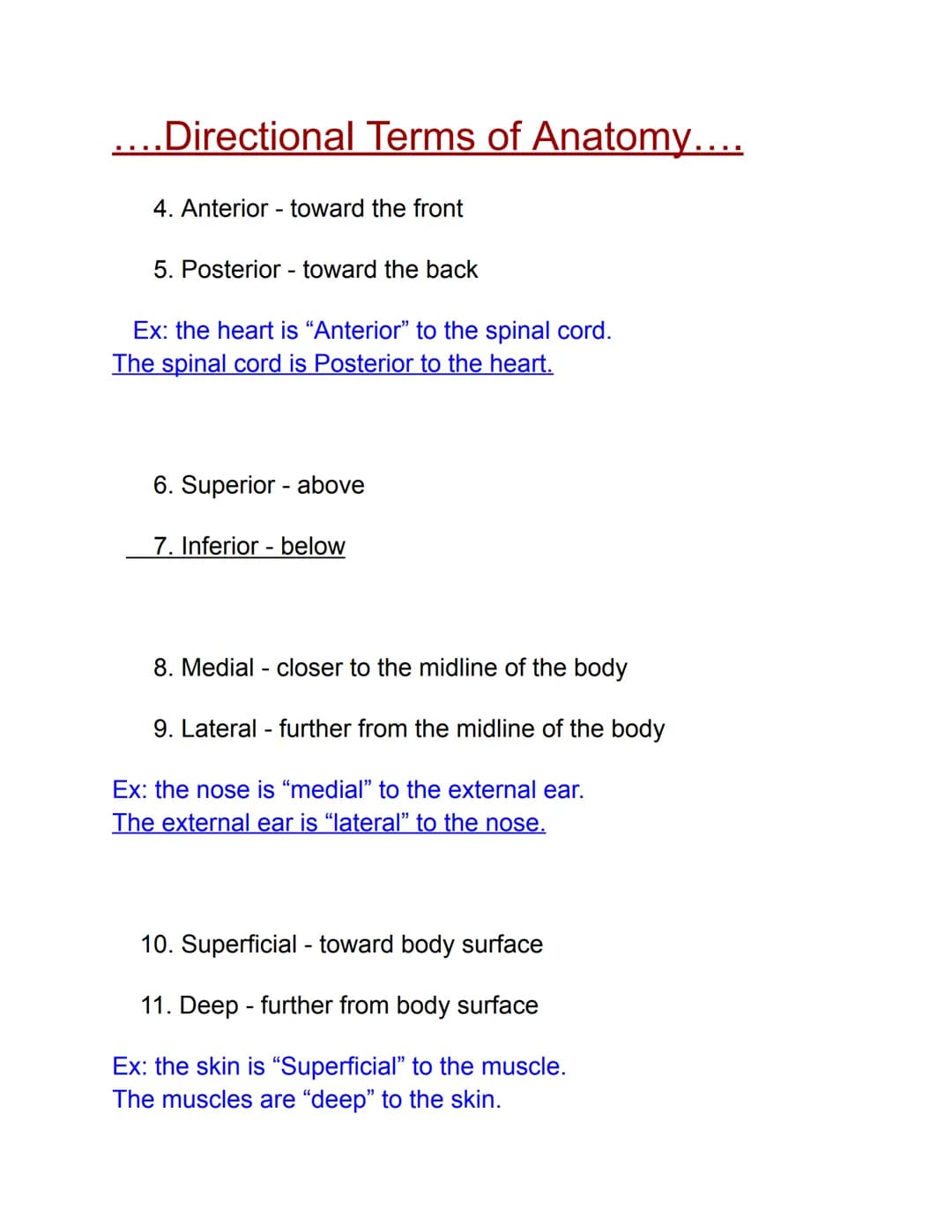 Directional Terms of Anatomy....
1. Frontal plane - front half / back half
2. Sagittal plane - left half / right half
3. Transverse plane - 