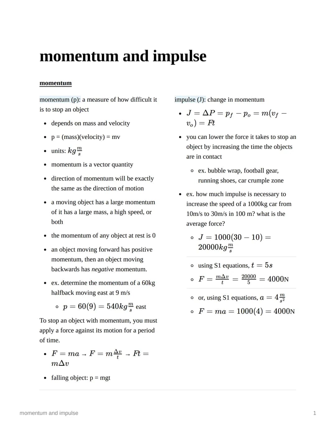 momentum and impulse
momentum
momentum (p): a measure of how difficult it
is to stop an object
depends on mass and velocity
• p= (mass)(velo