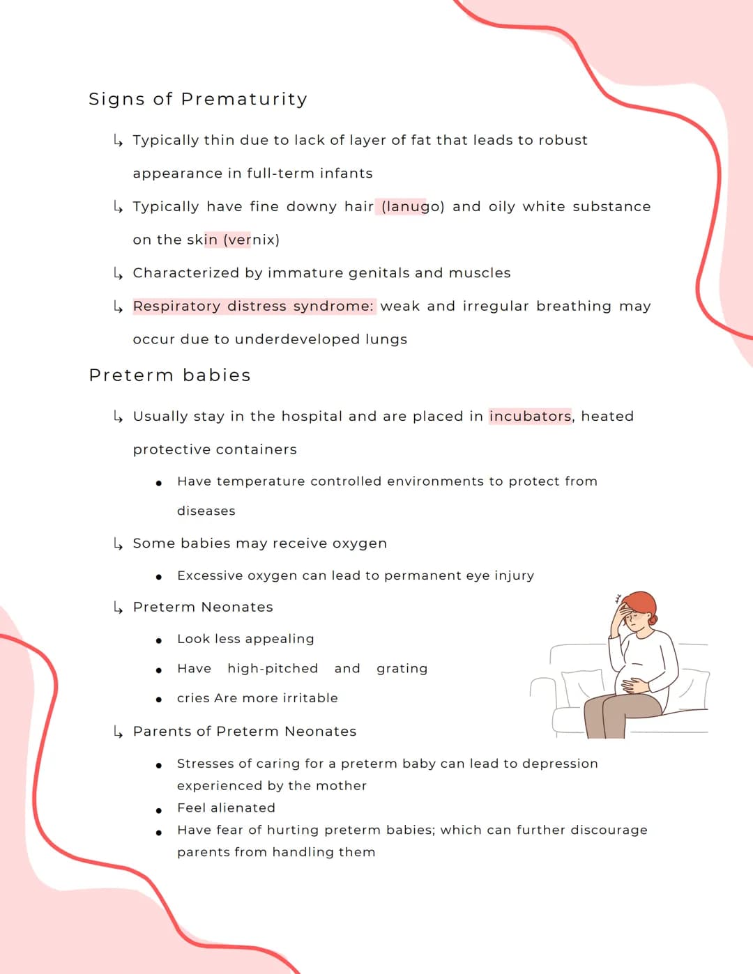 Pre Labor
↳ Prior to labor, women may experience Braxton Hicks Contractions
Birth and The NewBorn Baby
● False Labor Contractions
↳ Women ma