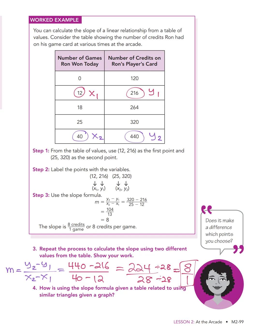 At the
Arcade
Linear Relationships in Tables
WARM UP
Use similar right triangles to determine
the slope of each line.
-8
-6
a
m=L
8
6
4
2-
-