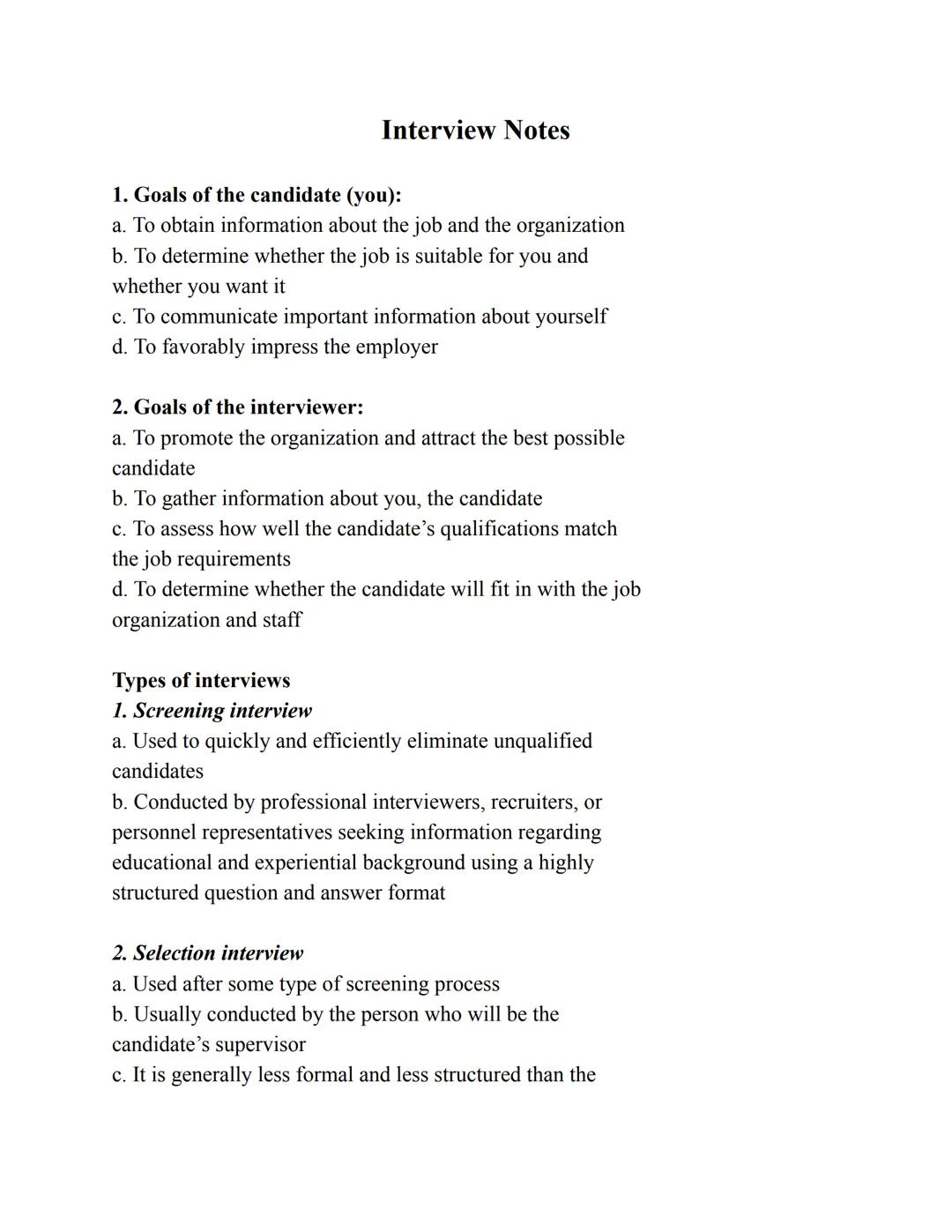 Interview Notes
1. Goals of the candidate (you):
a. To obtain information about the job and the organization
b. To determine whether the job