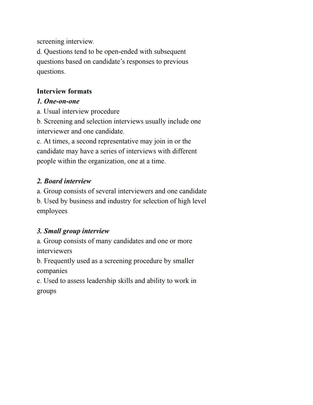 Interview Notes
1. Goals of the candidate (you):
a. To obtain information about the job and the organization
b. To determine whether the job