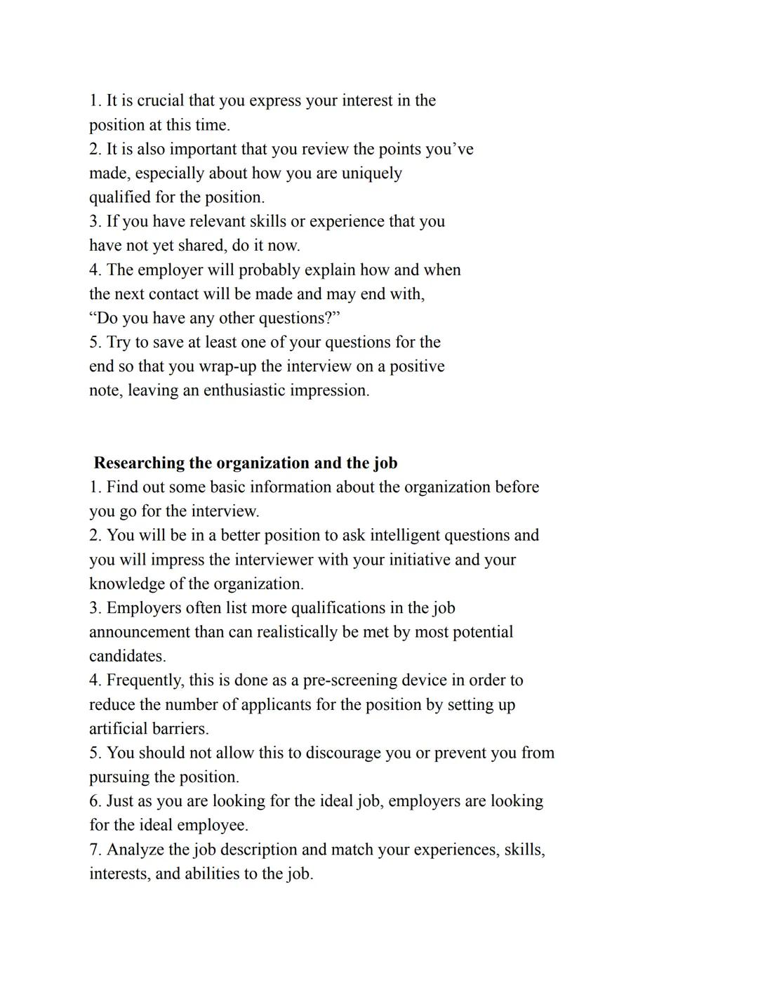 Interview Notes
1. Goals of the candidate (you):
a. To obtain information about the job and the organization
b. To determine whether the job