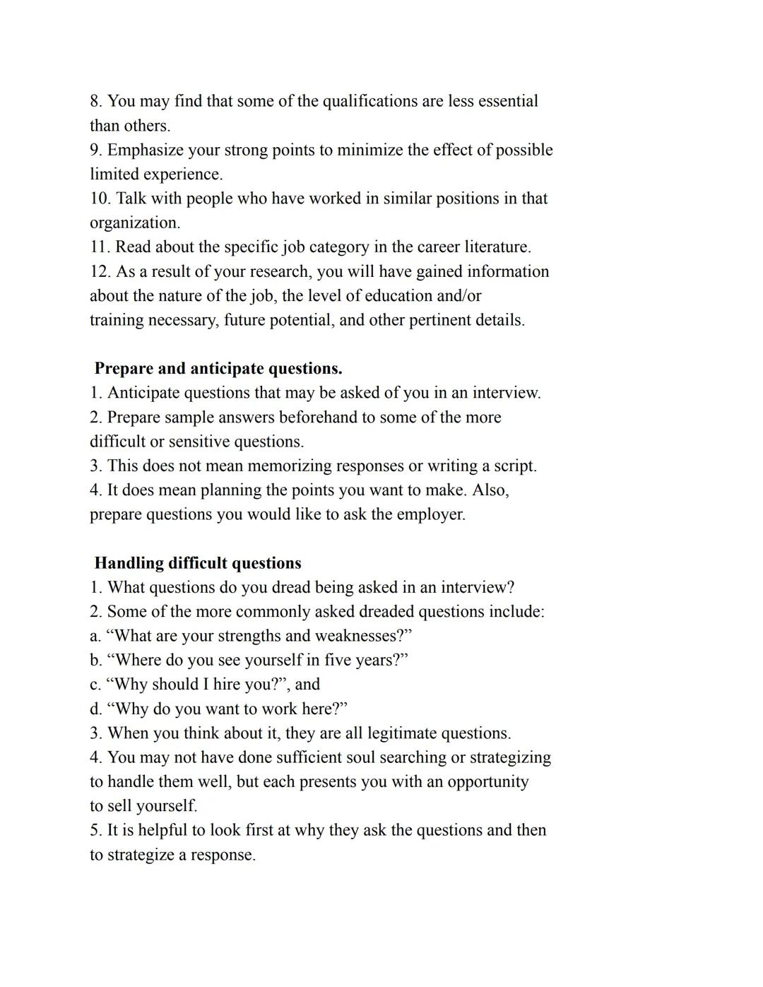 Interview Notes
1. Goals of the candidate (you):
a. To obtain information about the job and the organization
b. To determine whether the job