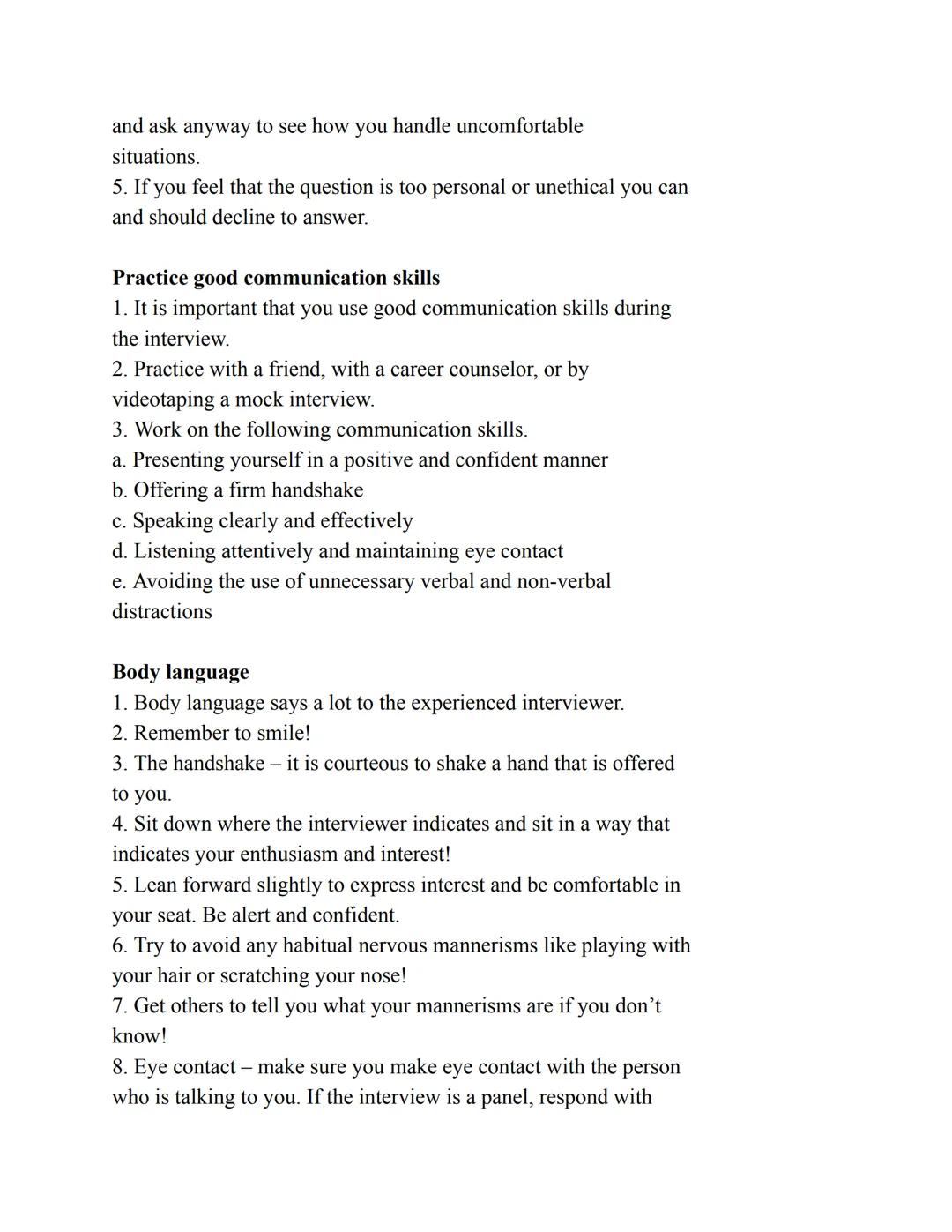 Interview Notes
1. Goals of the candidate (you):
a. To obtain information about the job and the organization
b. To determine whether the job