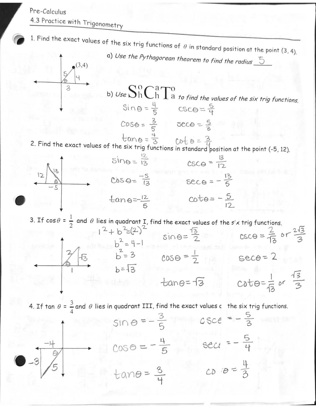 Pre-Calculus
4.3 Practice with Trigonometry

1. Find the exact values of the six trig functions of 0 in standard position at the point (3, 4