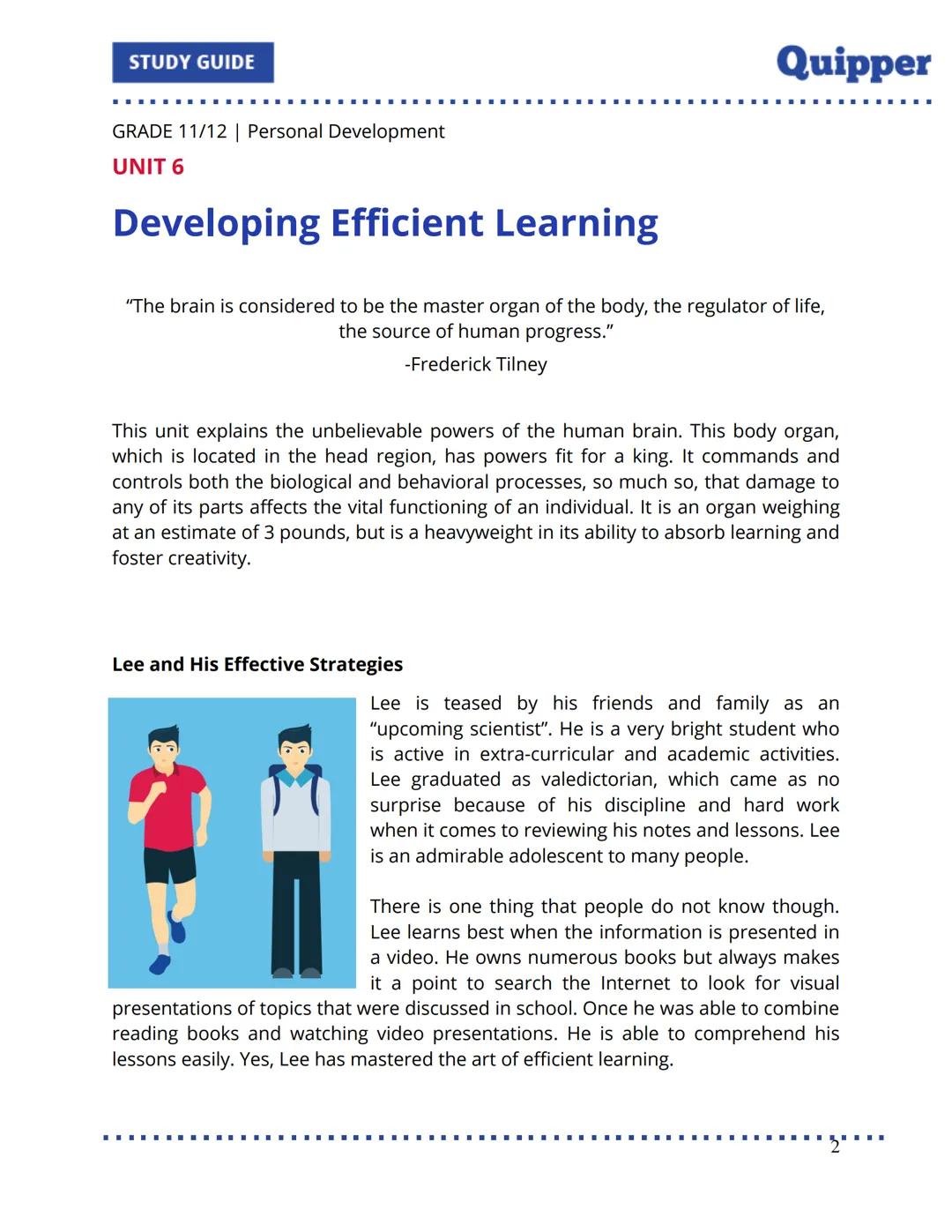 STUDY GUIDE
Quipper
UNIT 6: Developing Efficient Learning
Table of Contents
Introduction
Lesson 1: Brain Power
Jump Start
Learn about It!
Ch