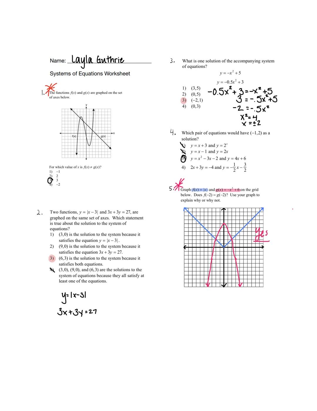 Layla Guthrie
Systems of Equations Worksheet
2.
Name:
1.The functions f(x) and g(x) are graphed on the set
of axes below.
f(x)
g(x)
For whic