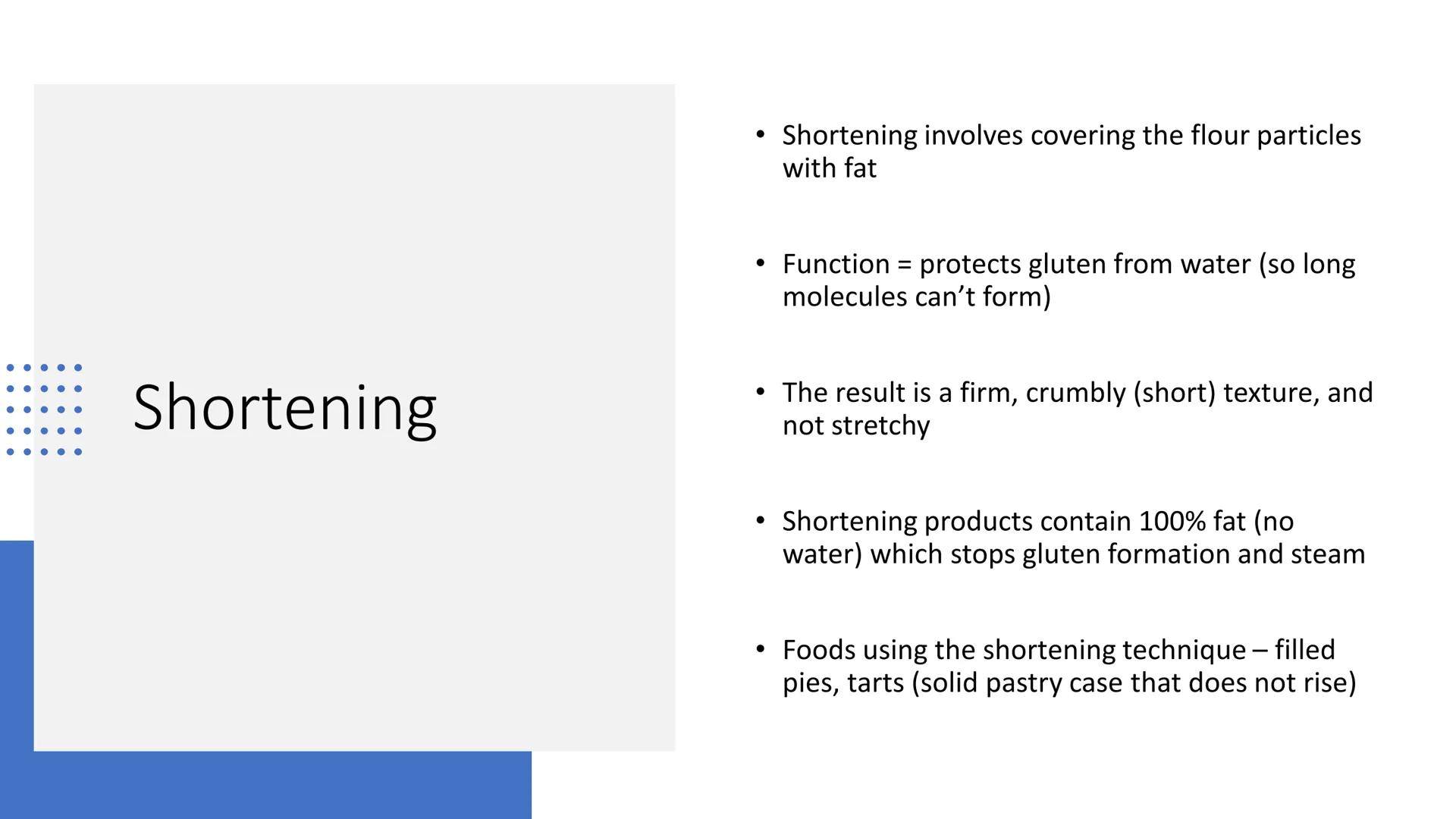 Changing
Properties of Fats
and Oils Changes
●
●
Aeration
Shortening
Plasticity
Emulsification Aeration
• Aeration incorporating/trapping ai