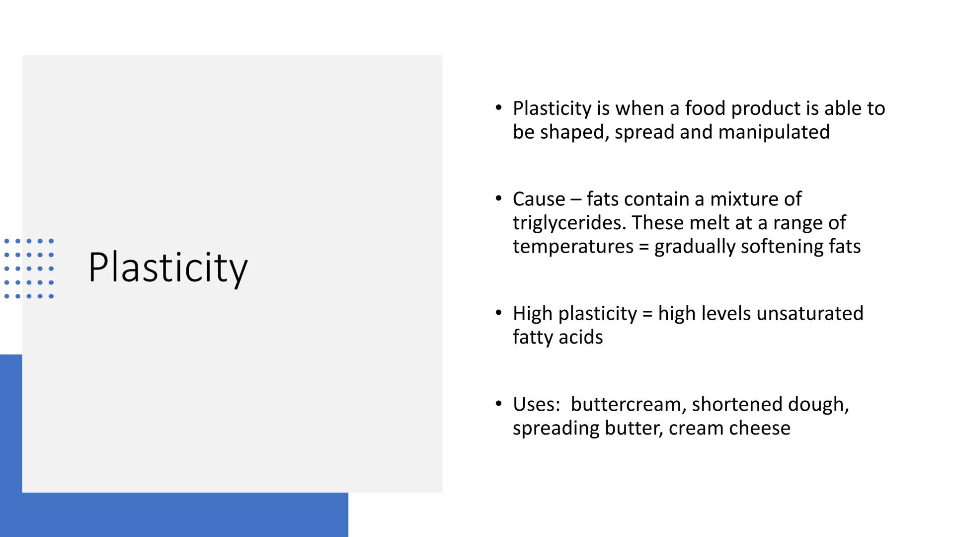 Changing
Properties of Fats
and Oils Changes
●
●
Aeration
Shortening
Plasticity
Emulsification Aeration
• Aeration incorporating/trapping ai