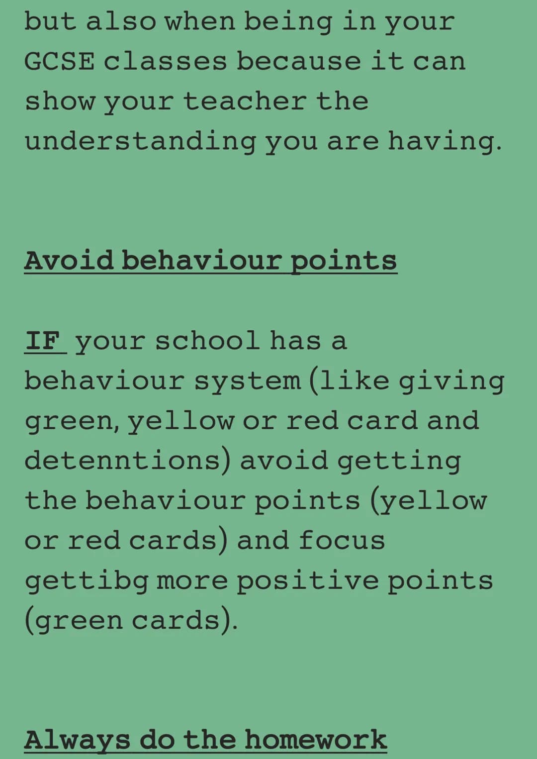 Here are tips for students
Year 9:
Be organised
It is important to be
organised as you will have a
lot more tests and homework
than year 7 a