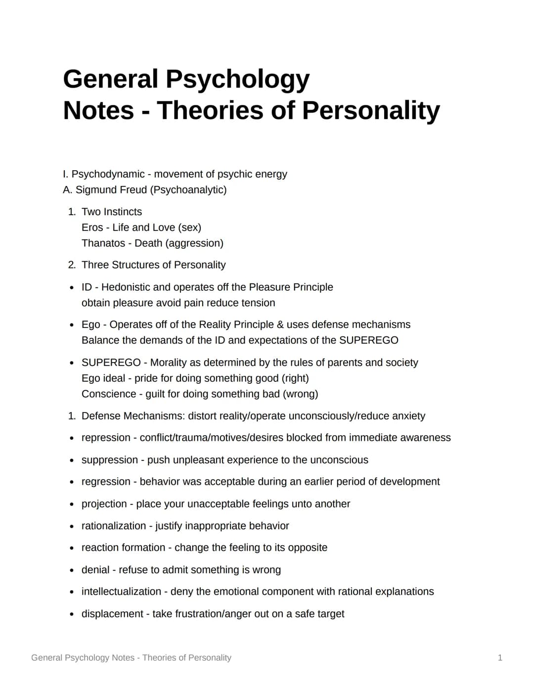 General Psychology
Notes - Theories of Personality
1. Psychodynamic - movement of psychic energy
A. Sigmund Freud (Psychoanalytic)
1. Two In