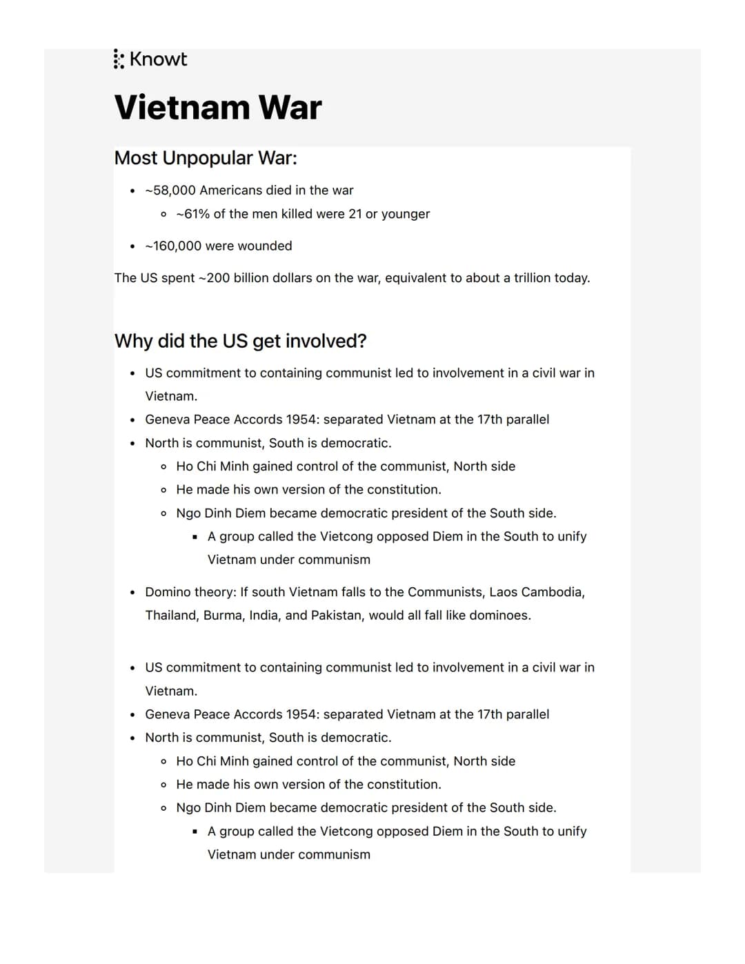 ::Knowt
Vietnam War
Most Unpopular War:
. -58,000 Americans died in the war
61% of the men killed were 21 or younger
• ~160,000 were wounded