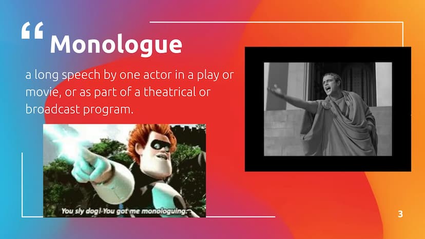 Romeo and Juliet
Terms Act 1 Scene 1 "C
Monologue
a long speech by one actor in a play or
movie, or as part of a theatrical or
broadcast pro