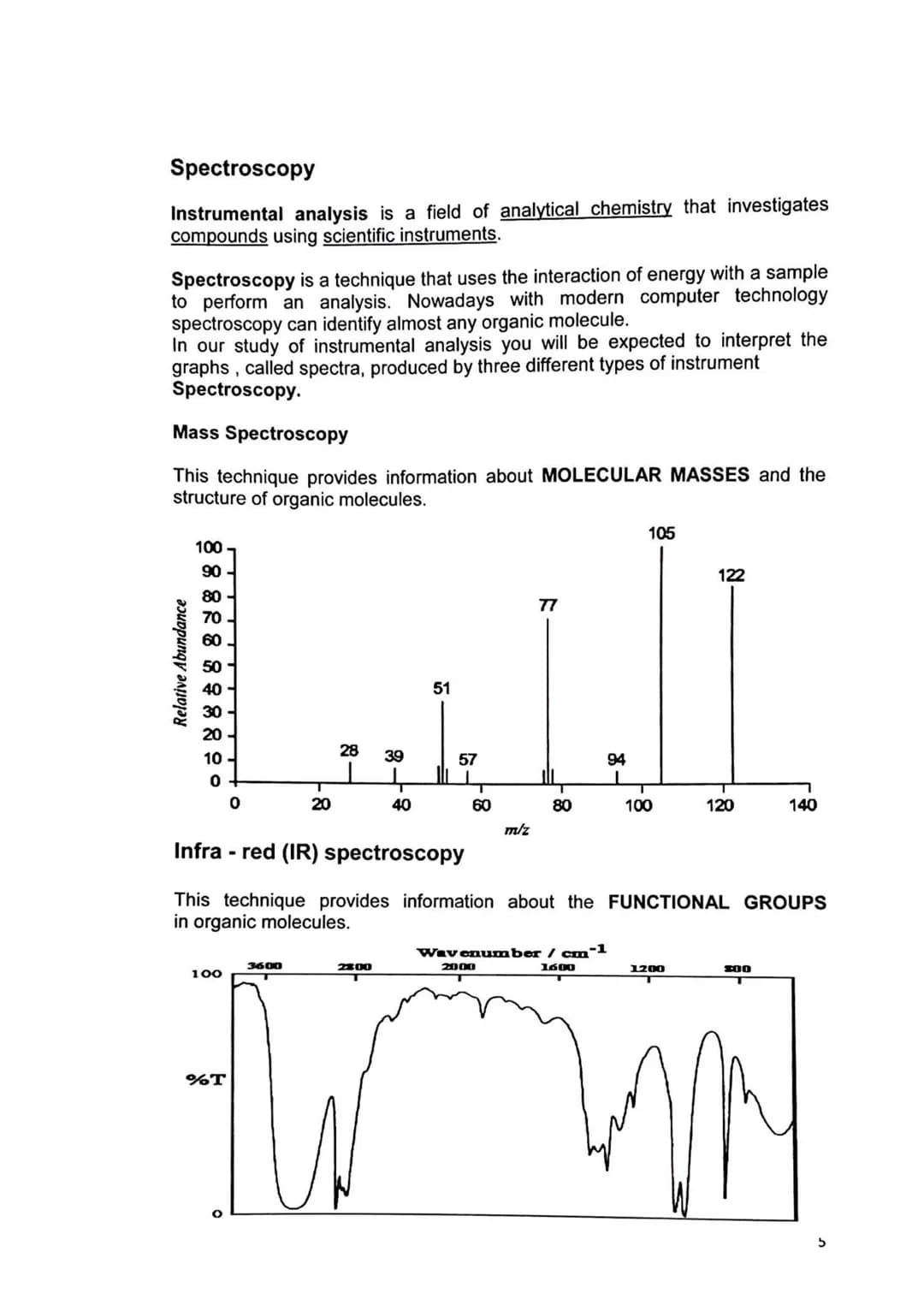 Elemental Analysis and Spectroscopy
From a chemical point of view, the most fundamental data about a compound
are: which elements are presen