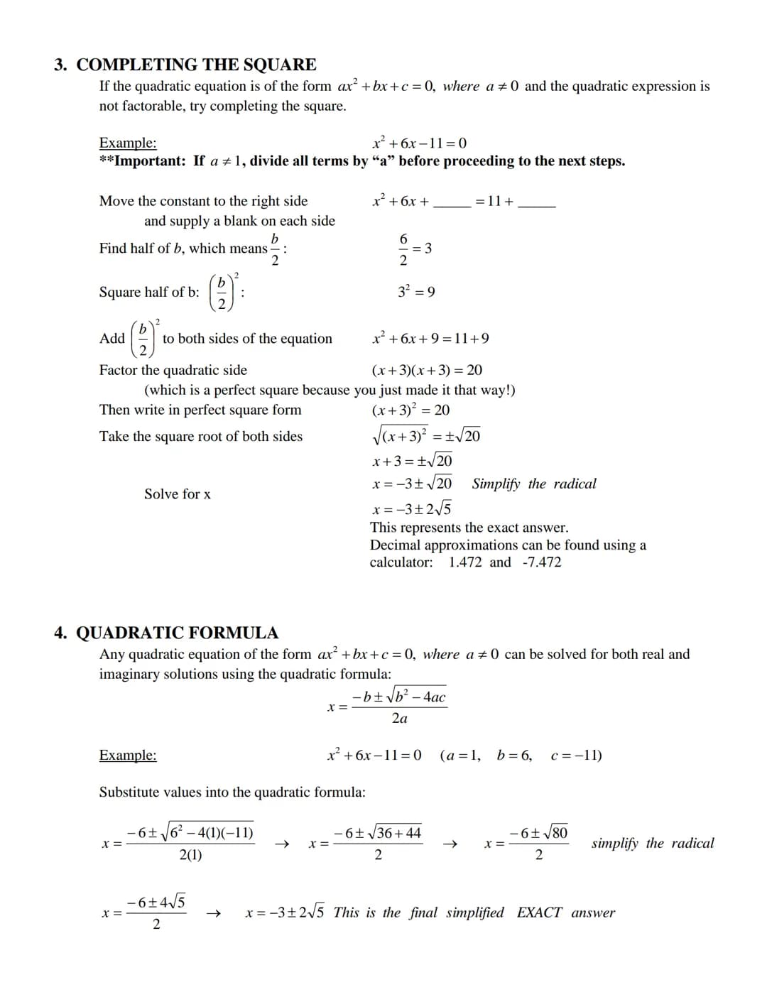Methods for Solving Quadratic Equations
Quadratics equations are of the form ax² +bx+c = 0, where a 0
Quadratics may have two, one, or zero 
