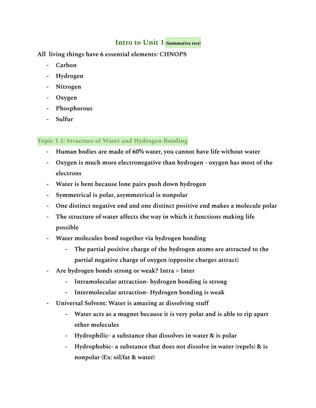 Intro to Unit 1 (Summative test)
All living things have 6 essential elements: CHNOPS
-
Carbon
Hydrogen
Nitrogen
Oxygen
Phosphorous
Sulfur
To