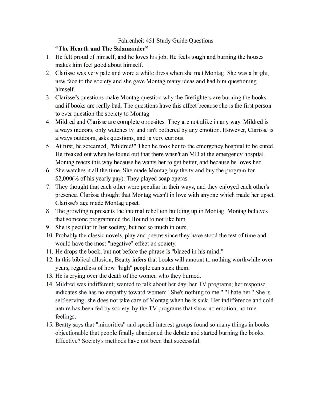 Fahrenheit 451 Study Guide Questions
"The Hearth and The Salamander"
1. He felt proud of himself, and he loves his job. He feels tough and b