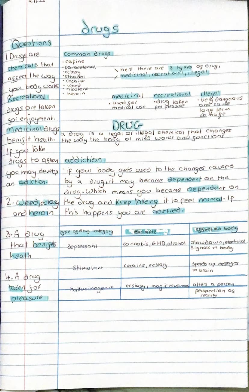 4-11-66
Questions
1 Drugs are
chemicals that
the way
affect
your body works
Recreational
are taken
Drogs
for enjoyment.
medicinal drugs
beni