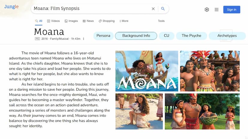 Period 5
Jungian Ideas &
Concepts in Film:
Moana
Carly Quach Jungle
Moana: Film Synopsis
Q All
Videos
Images
Moana
PG 2016 Family/Musical 1h