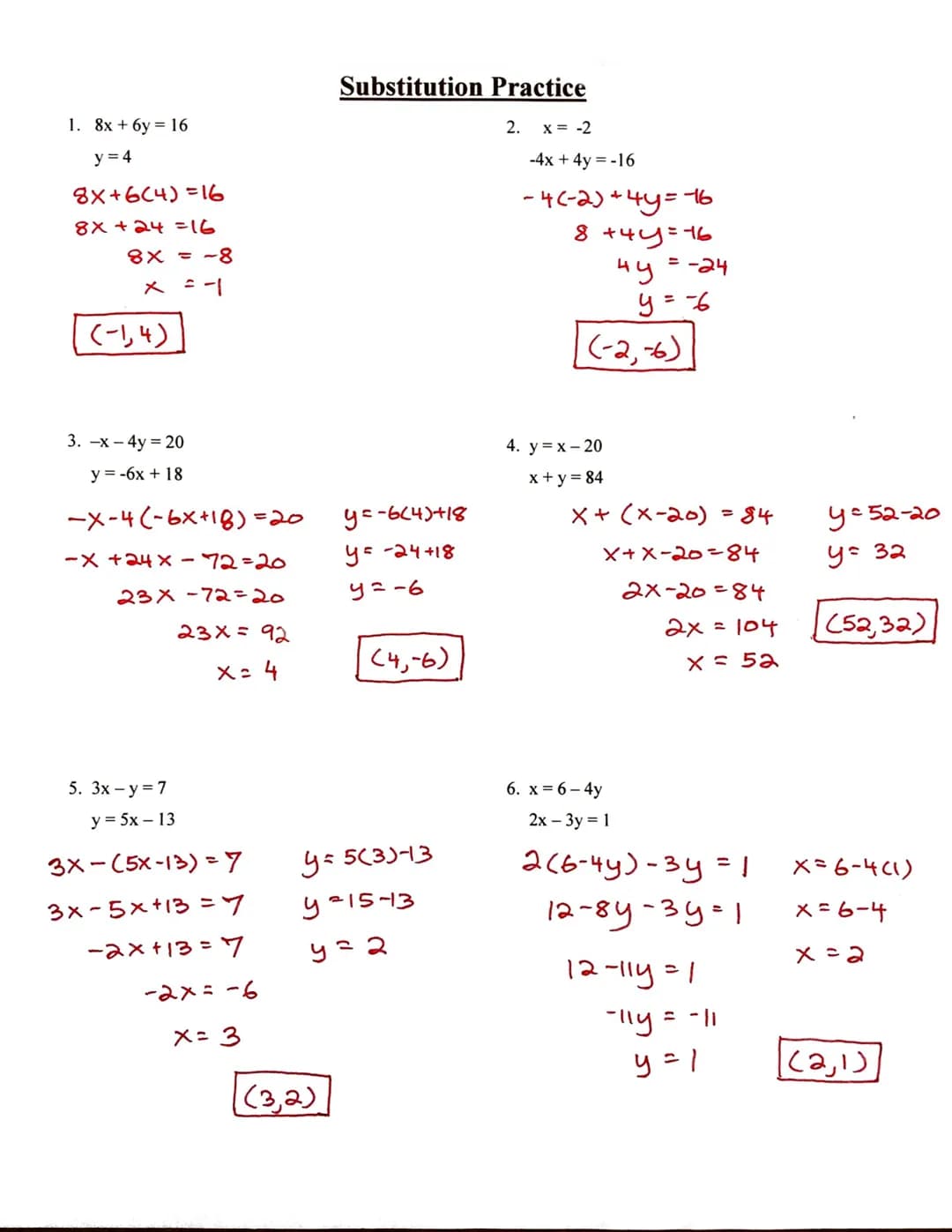 1. 8x+6y= 16
y = 4
8x+6(4) = 16
8x + 24 =16
8x = -8
x
= -1
(-1,4)
3. -x - 4y = 20
y = -6x + 18
-X-4 (-6x+18)=20
-X +24 x - 72=20
23x - 72=20