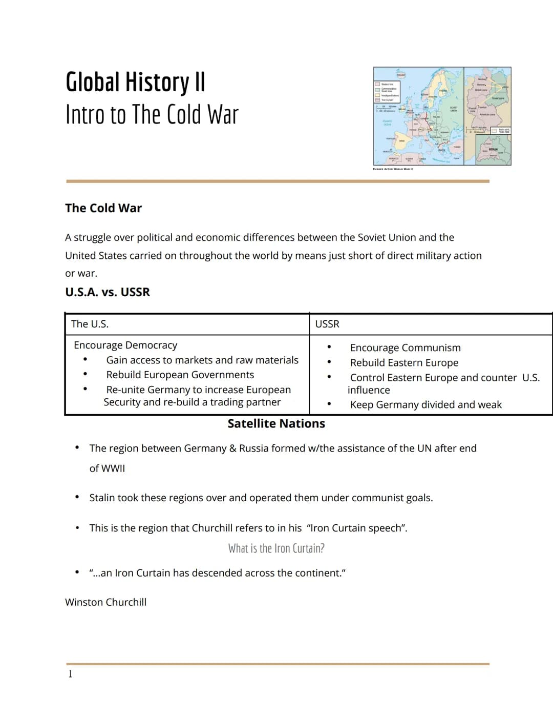 Global History II
Intro to The Cold War
The Cold War
or war.
U.S.A. vs. USSR
A struggle over political and economic differen
between the Sov