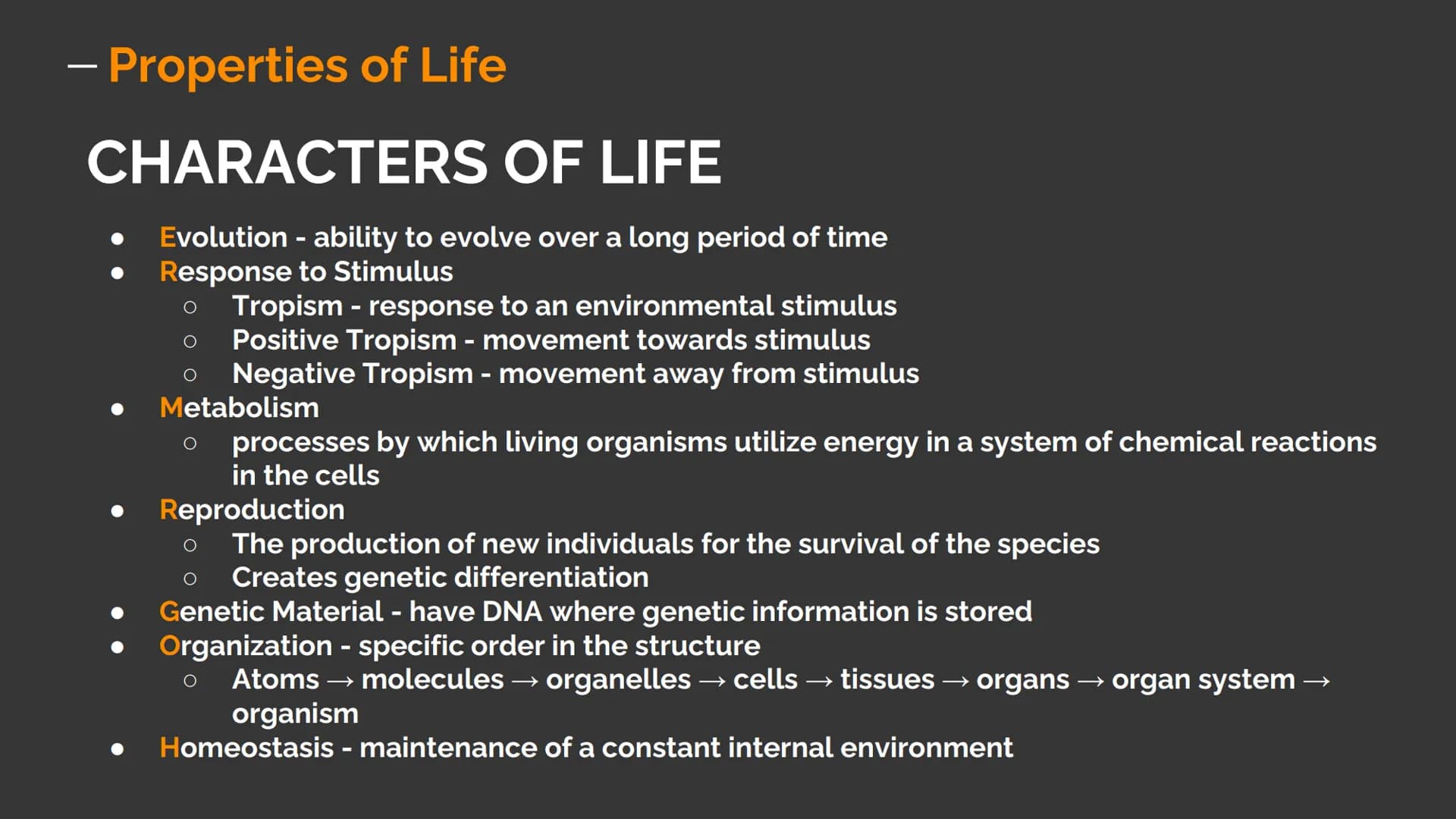 Biology
Topic Overview:
Properties of Life
Cell Biology
The Cell Cycle
Genetics
Metabolism
Taxo-ecology - Properties of Life
CHARACTERS OF L
