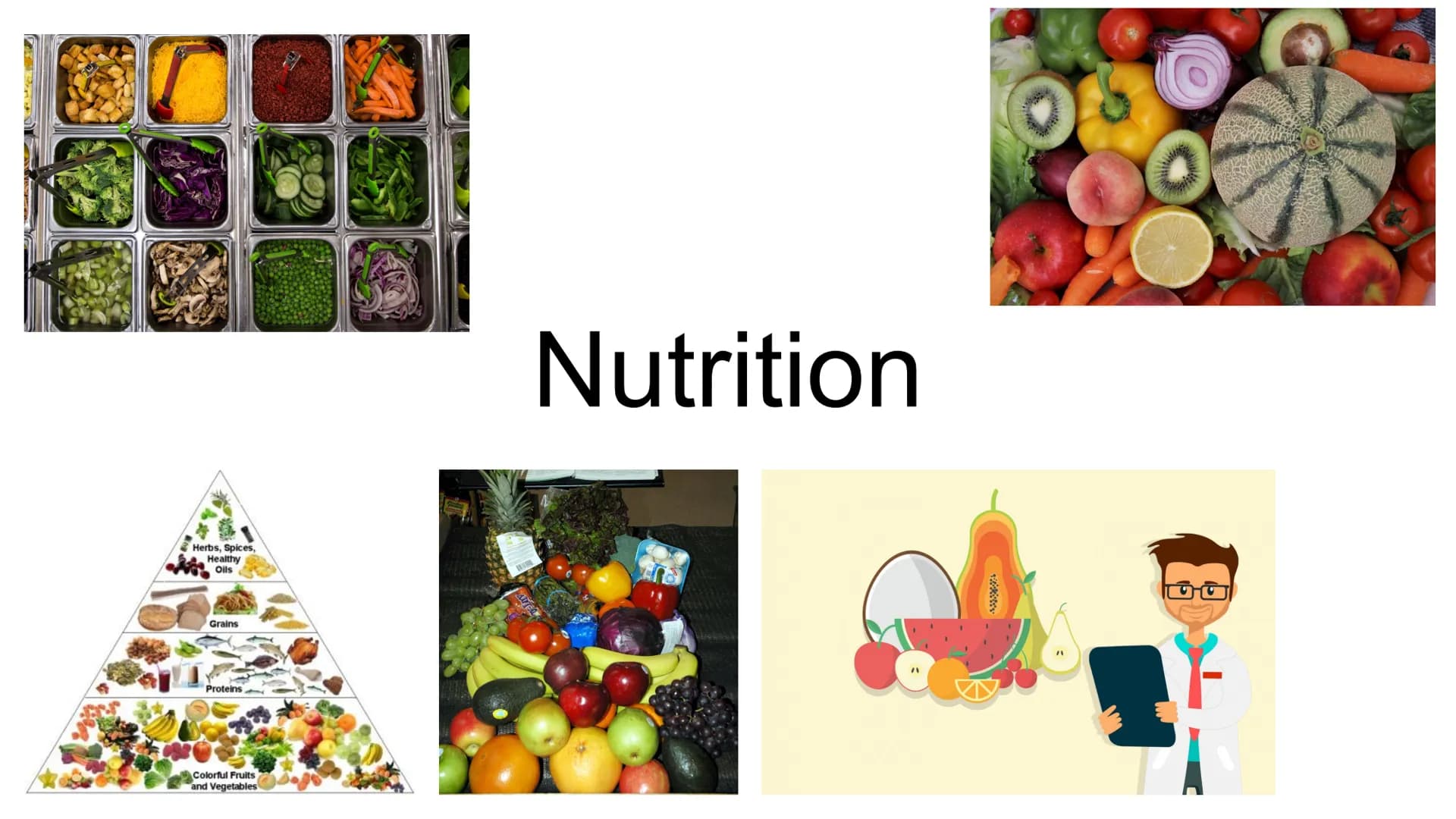Herbs, Spices,
Healthy
Oils
Grains
Proteins
Colorful Fruits
and Vegetables
Nutrition Nutrition
N. The process of providing or obtaining the 