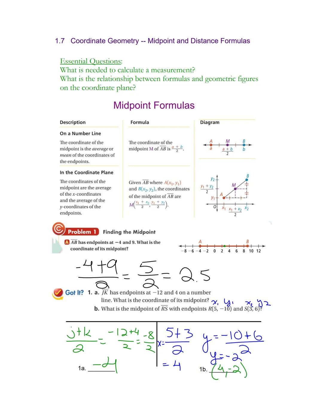 # 1.7 Coordinate Geometry -- Midpoint and Distance Formulas

Essential Questions:
What is needed to calculate a measurement?
What is the rel