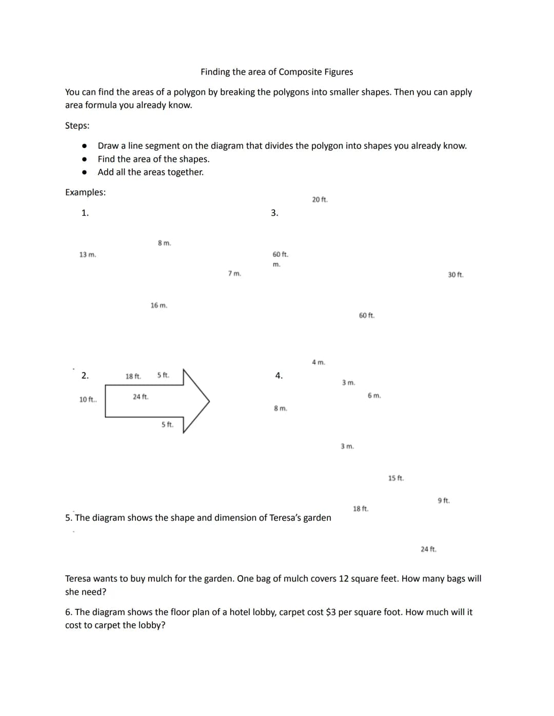 Module 13
Finding the Area
Area: The number of square units needed to cover a given surface.
Parallelogram: A quadrilateral with two pairs o