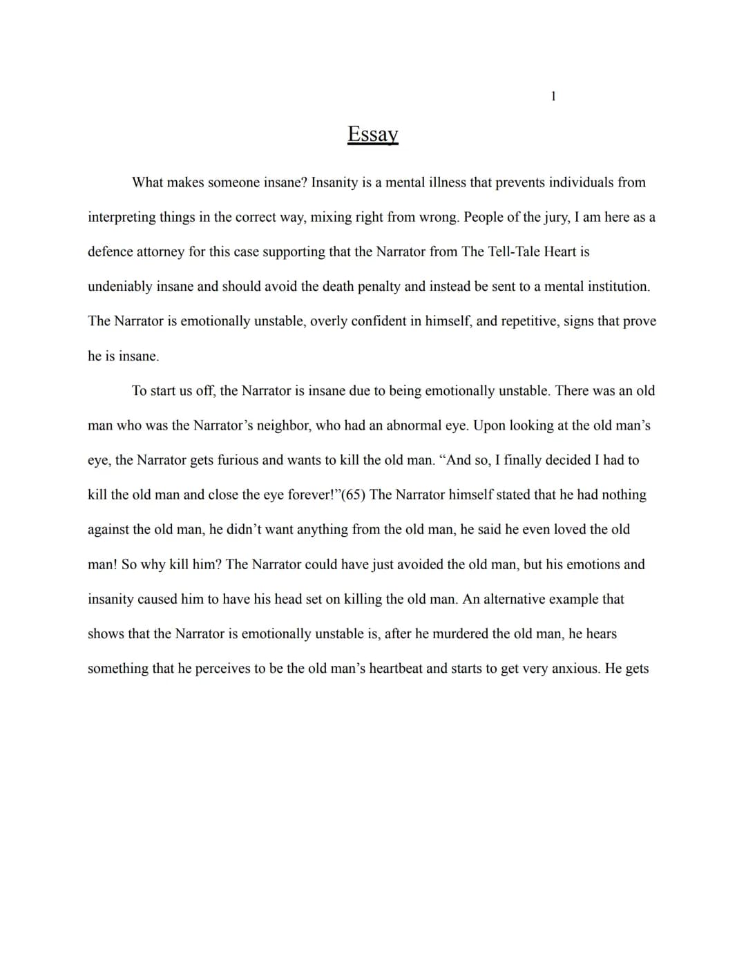 Essay
he is insane.
1
What makes someone insane? Insanity is a mental illness that prevents individuals from
interpreting things in the corr