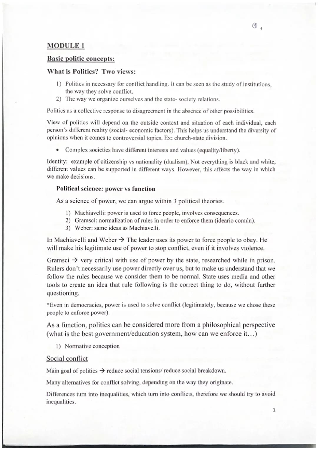 MODULE 1
Basic politic concepts:
What is Politics? Two views:
(₁
1) Politics in necessary for conflict handling. It can be seen as the study