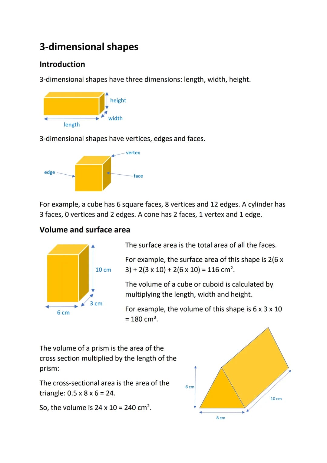 3-dimensional shapes
Introduction
3-dimensional shapes have three dimensions: length, width, height.
length
edge
3-dimensional shapes have v