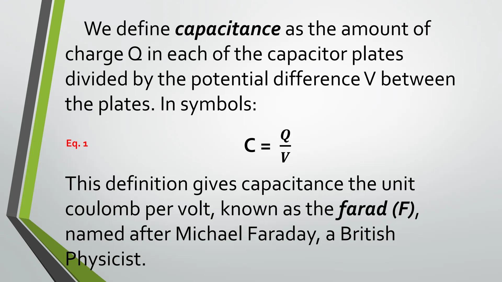 CAPACITANCE A capacitor is an electrical device
used to store electric energy. It is
basically two, metal plates placed
parallel to each oth