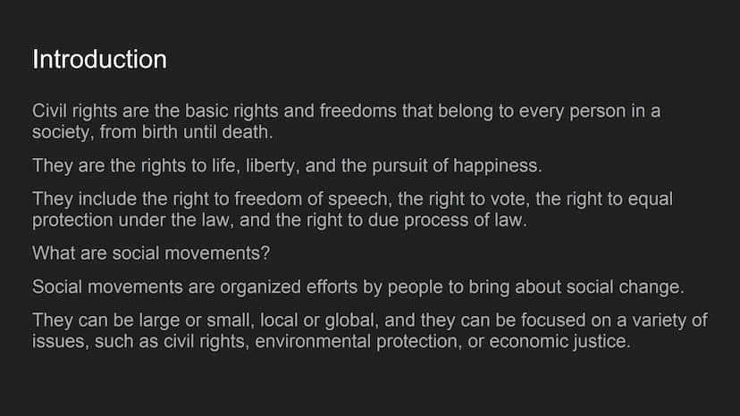 Civil Rights and Social
Movements Introduction
Civil rights are the basic rights and freedoms that belong to every person in a
society, from