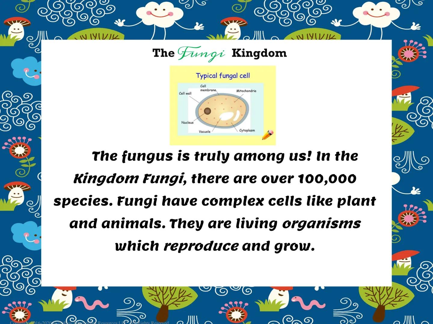 The Fungi Kingdom
Passages & Comprehension Questions
Copyright 2016-2020 TiePlay Educational Resourc
Fungi Kingdom
Allgents Reserved
Copyrig