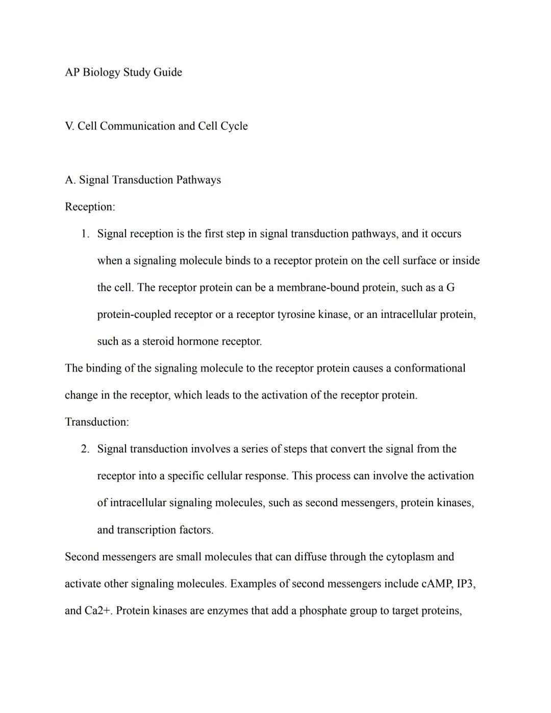 AP Biology Study Guide
V. Cell Communication and Cell Cycle
A. Signal Transduction Pathways
Reception:
1. Signal reception is the first step