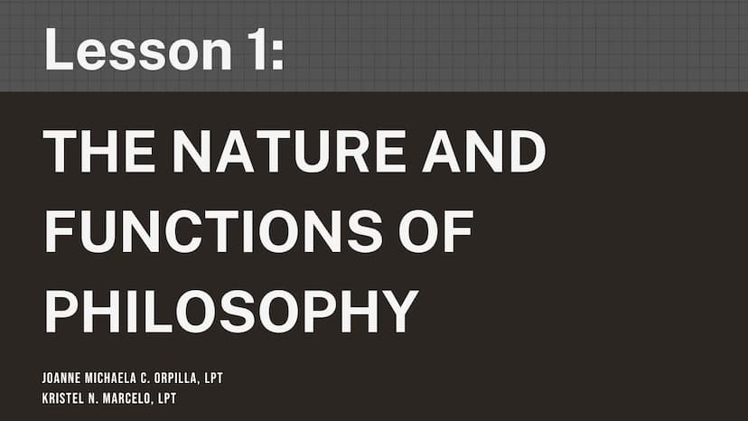 # Philosophy

An Introduction Lesson 1:
THE NATURE AND
FUNCTIONS OF
PHILOSOPHY
JOANNE MICHAELA C. ORPILLA, LPT
KRISTEL N. MARCELO, LPT ## OB