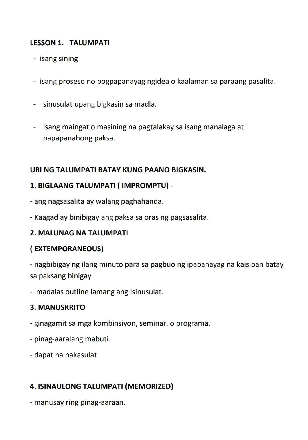 LESSON 1. TALUMPATI
isang sining
isang proseso no pogpapanayag ngidea o kaalaman sa paraang pasalita.
sinusulat upang bigkasin sa madla.
isa