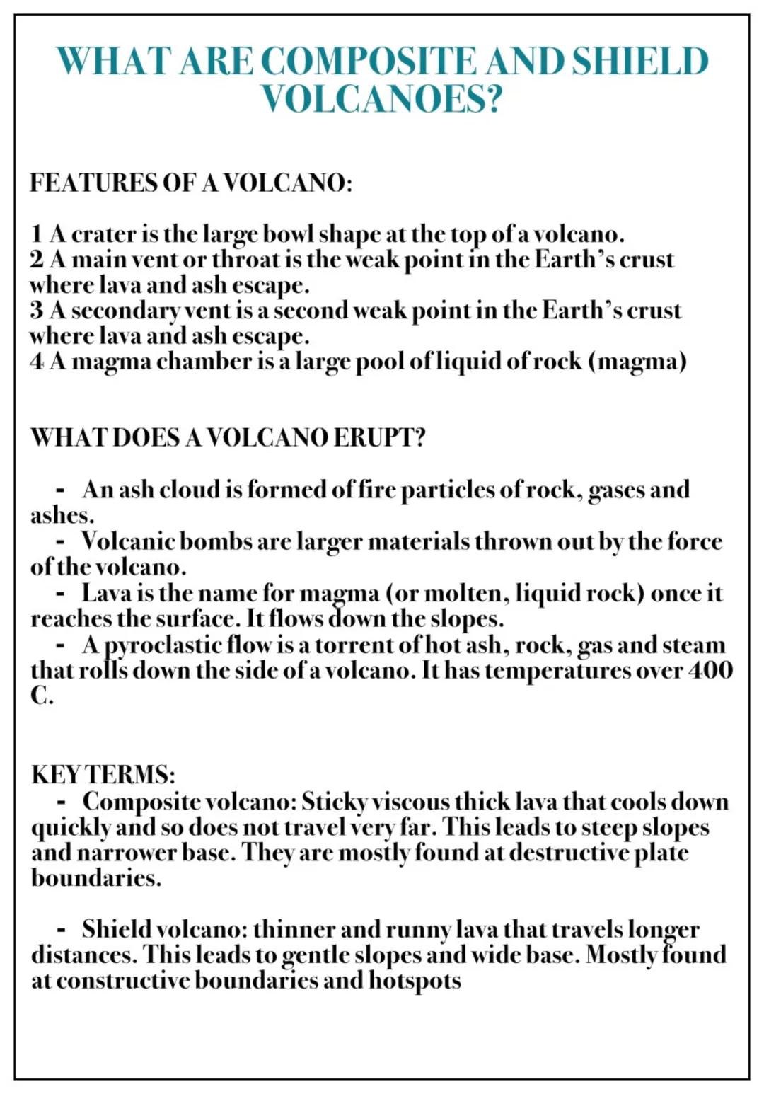 WHAT ARE COMPOSITE AND SHIELD
VOLCANOES?
FEATURES OF A VOLCANO:
1 A crater is the large bowl shape at the top of a volcano.
2 A main vent or