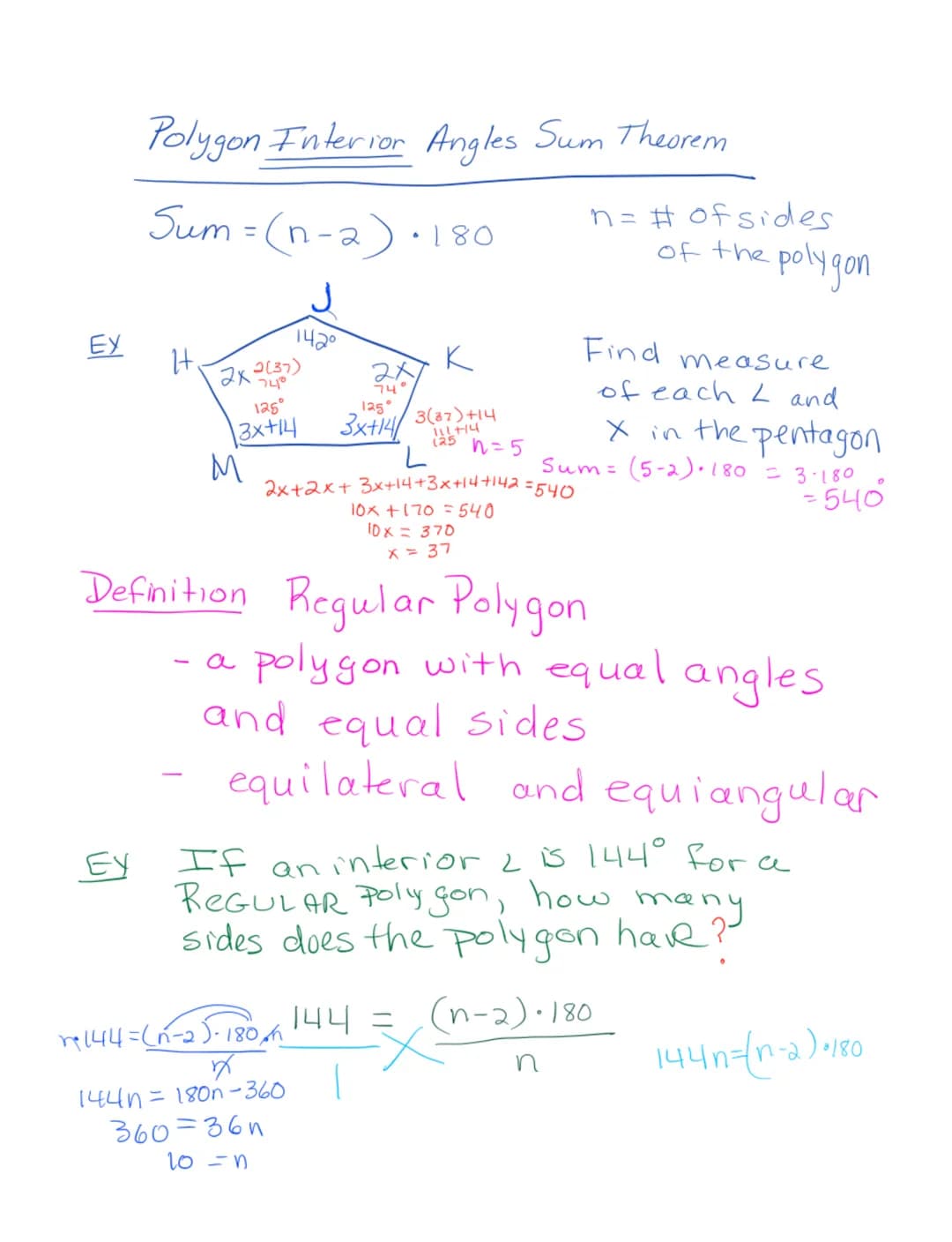 EX
Polygon Interior Angles Sum Theorem
Ey
Sum=(n-2) • 180
J
142⁰
It.
2x
125°
13x+14
M
2(37)
74°
a
201
74
125°
3x+14/
2x+2x+3x+14+3x+14+142=5