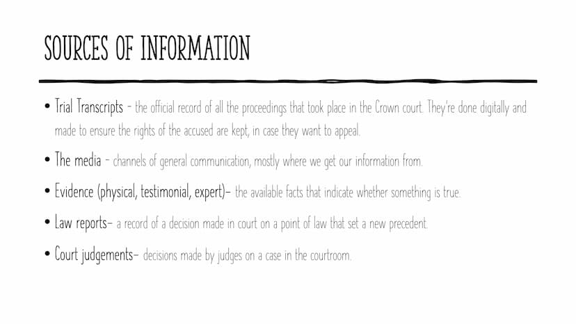 CRIMINOLOGY
Unit 3 AC3.1
Examining Information for Validity SOURCES OF INFORMATION
●
Trial Transcripts - the official record of all the proc