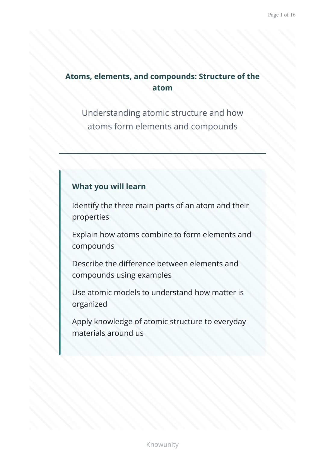 Atoms, elements, and compounds: Structure of the
atom
Understanding atomic structure and how
atoms form elements and compounds
What you will
