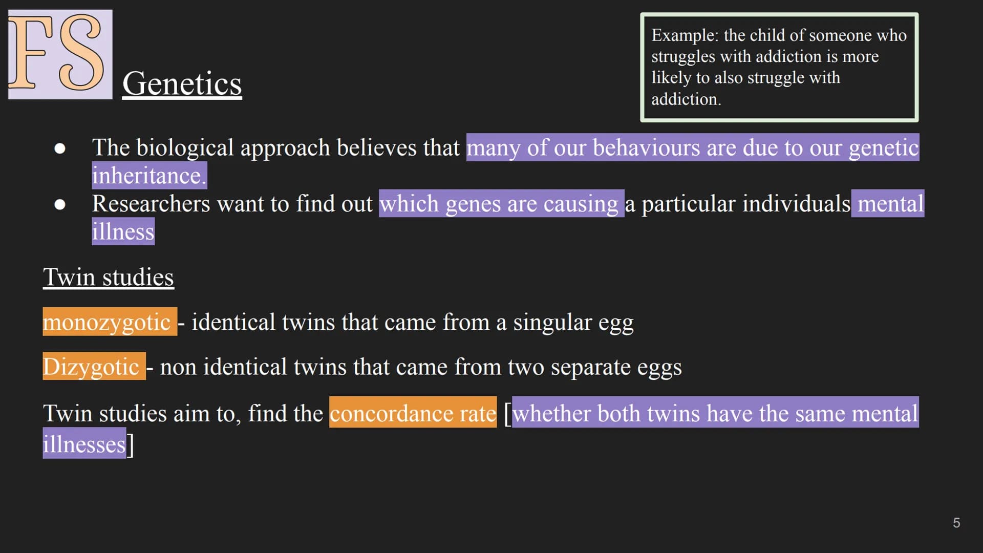 FS
The Biological Approach
1 FS
Assumption:
All human behaviour has a physical biological cause, this includes
abnormal behaviour and mental
