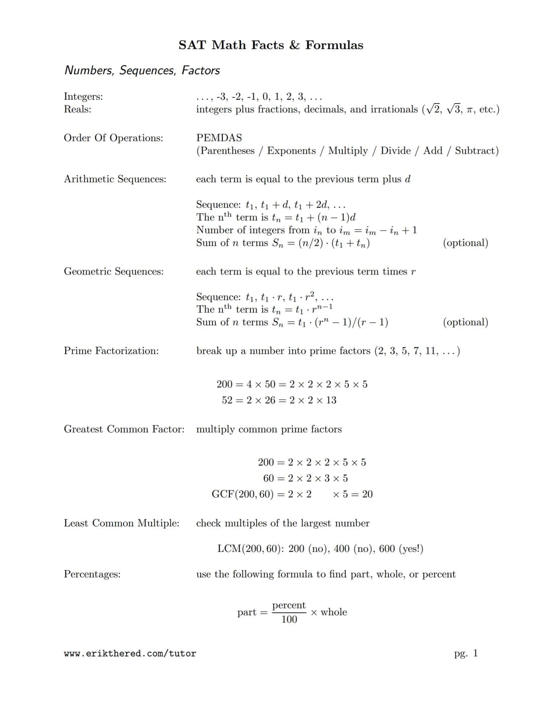 Numbers, Sequences, Factors
Integers:
Reals:
Order Of Operations:
Arithmetic Sequences:
Geometric Sequences:
Prime Factorization:
SAT Math F