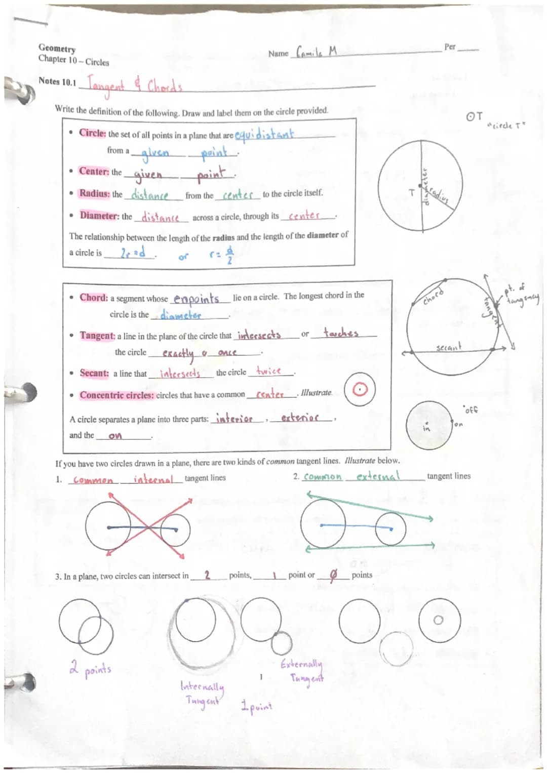 Geometry
Chapter 10-Circles
Notes 10.1
1 Tangent & Chords
Write the definition of the following. Draw and label them on the circle provided.