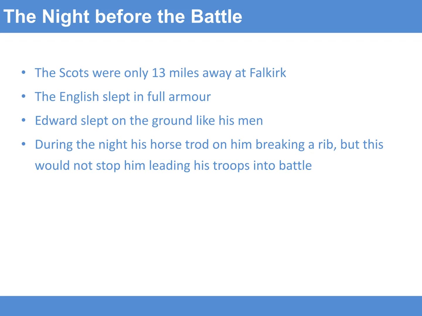 Battle of Falkirk
Learning Intention: To understand the impact of The Battle of
Falkirk
Success Criteria
I can: Describe the events at the B