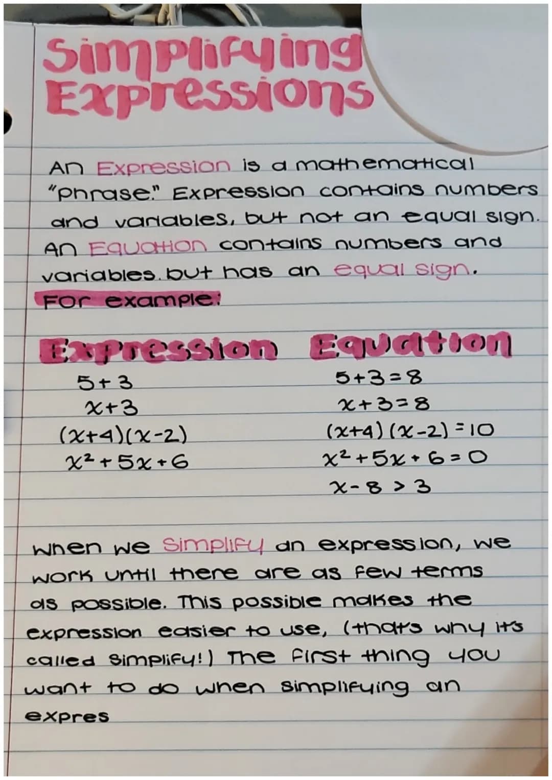 Simplifying
Expressions
An Expression is a mathematical
"phrase" Expression contains numbers.
and variables, but not an equal sign.
An Equat